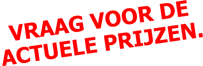 VRAAG VOOR DEACTUELE PRIJZEN.